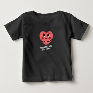 you make my heart happy baby T-Shirt