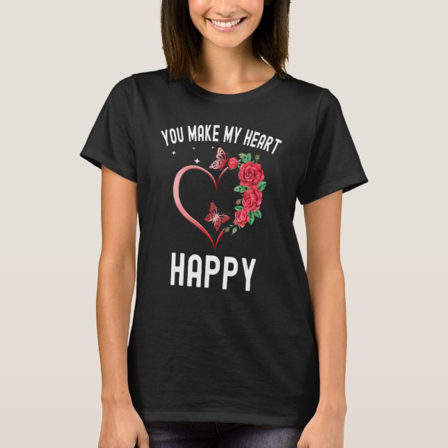 You Make My Heart Happy Heart Butterfly Valentine T-Shirt (Front)