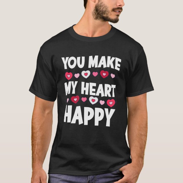 You Make My Heart Happy Heart Valentine Men Women  T-Shirt (Front)