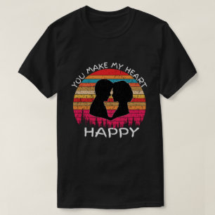 You make my heart Happy T-Shirt