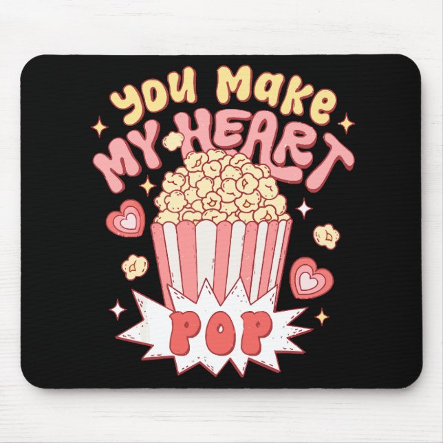 You Make My Heart Pop Funny Valentine's Day Mouse Pad (Front)