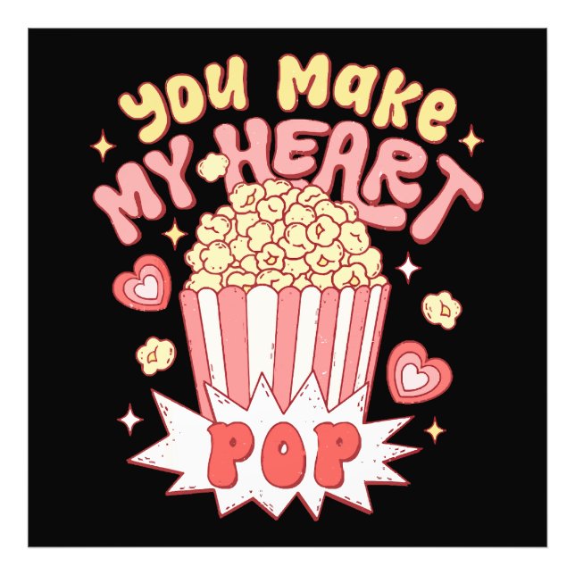 You Make My Heart Pop Funny Valentine's Day Photo Print (Front)