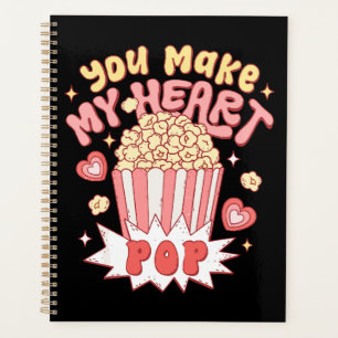 You Make My Heart Pop Funny Valentine's Day Planner