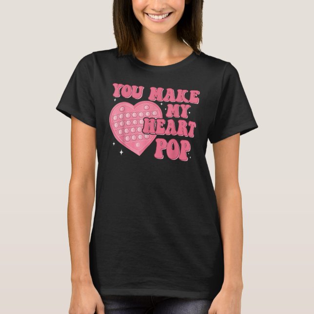 You Make My Heart Pop Retro Funny Valentines Day F T-Shirt (Front)