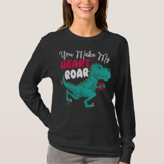 You Make My Heart Roar Dino Paleontologist Dinosau T-Shirt