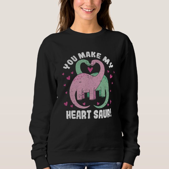 You Make My Heart Saur Cute Dinosaur Valentine's D Sweatshirt (Front)