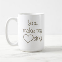 You Make My Heart Sing Mug