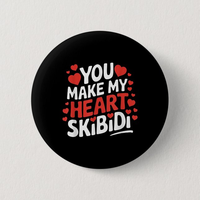 You Make My Heart Skibidi Valentines Day Men And W 6 Cm Round Badge (Front)