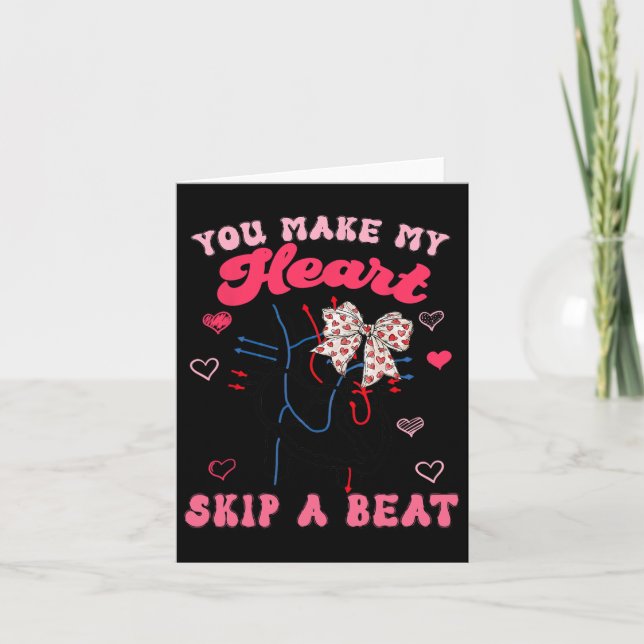 You Make My Heart Skip A Beat  Card (Front)