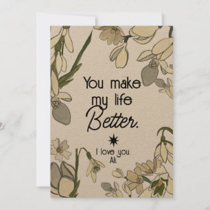 You make my life better white Valentine's Announcement