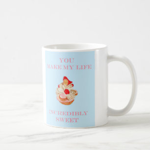 YOU MAKE MY LIFE SWEET MUG