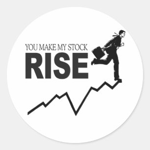 YOU MAKE MY STOCK RISE CLASSIC ROUND STICKER