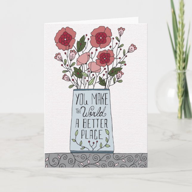 You Make the World a Better Place Card (Front)