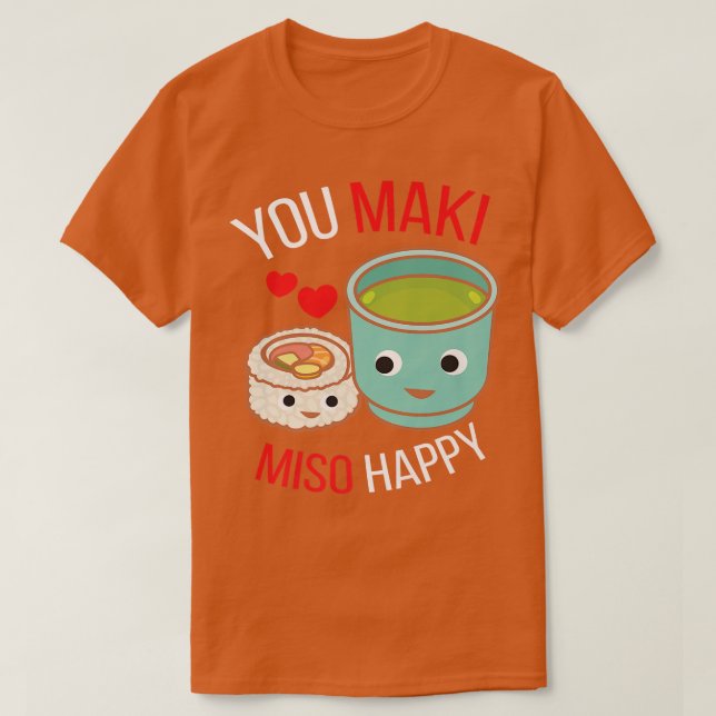 You Maki Miso Happy I Japan Maki Chef Food Japanes T-Shirt (Design Front)
