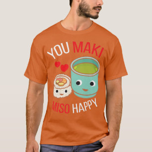 You Maki Miso Happy I Japan Maki Chef Food Japanes T-Shirt
