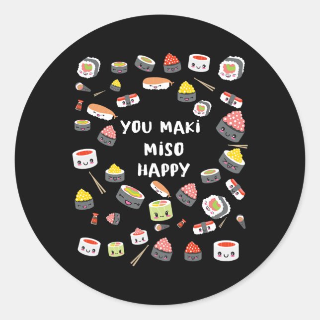 You Maki Miso Happy Sushi Japan Nigiri Fish Classic Round Sticker (Front)
