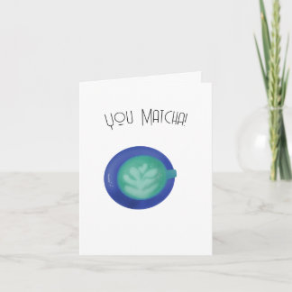 You Matcha Card