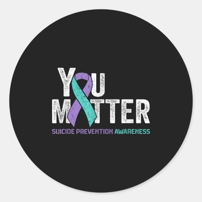 You Matte Suicide Prevention Awareness Ribbon Teal Classic Round Sticker (Front)