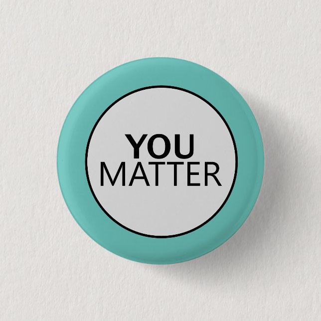 You Matter 3 Cm Round Badge (Front)