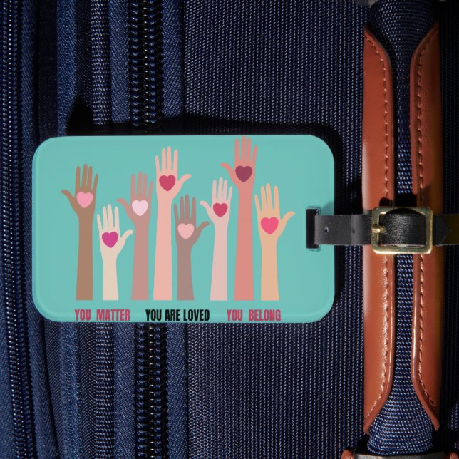 You Matter And Are Loved Affirmation  Luggage Tag (Front Insitu 4)