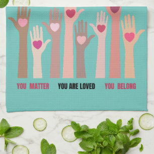 You Matter And Are Loved Affirmation Tea Towel