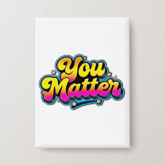 You Matter Button - Mental Health Awareness Gift (Front)