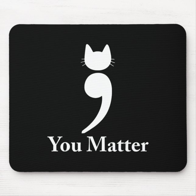 You matter cat Suicide Prevention awareness Be Str Mouse Pad (Front)