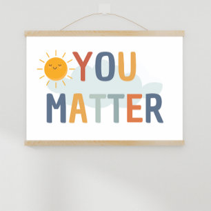 You Matter Classroom Poster