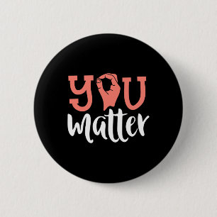 You Matter Deaf Awareness ASL Sign Language Kindn 6 Cm Round Badge
