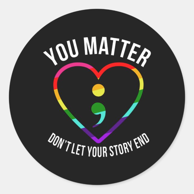 You Matter Don't let your story End Mental health Classic Round Sticker (Front)