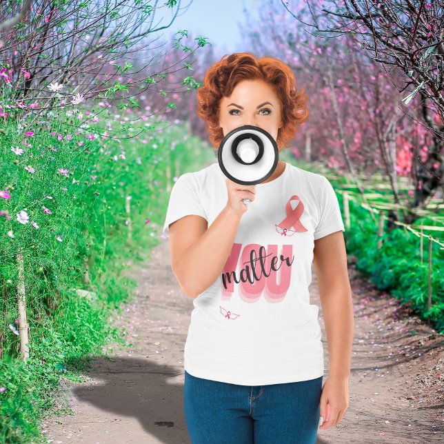 You Matter Empowering Breast Cancer Gift T-Shirt (Creator Uploaded)