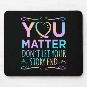 You Matter Happy Suicide Awareness Support Graphic Mouse Pad