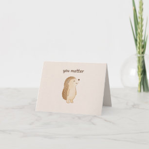 You Matter Hedgehog Folded Thank You Card