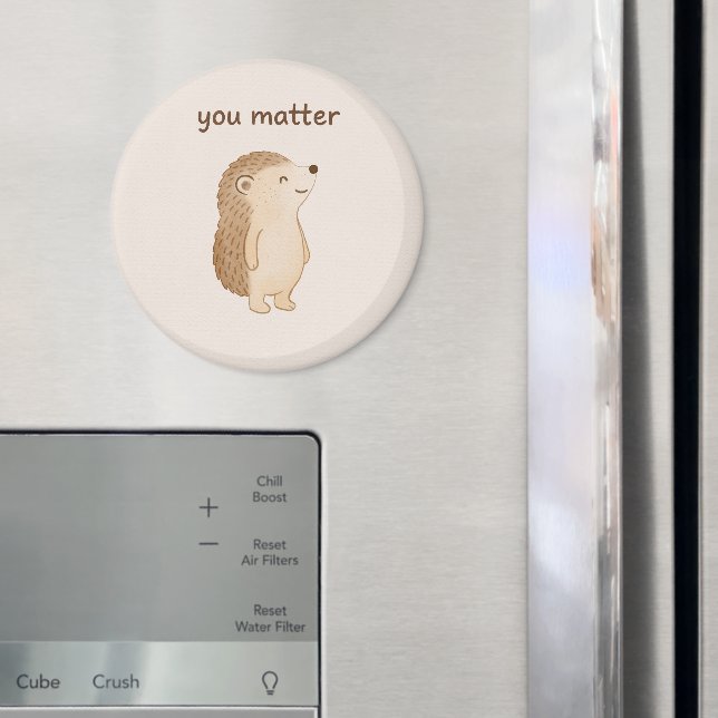 You Matter Hedgehog Round Magnet (In Situ (Fridge))