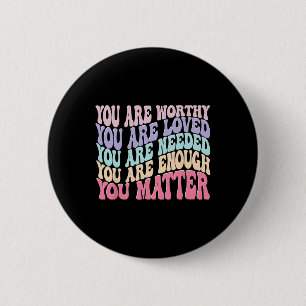 You Matter Kindness Be Kind Groovy Mental Health A 6 Cm Round Badge