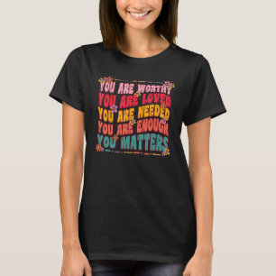 You Matter Kindness Be Kind Groovy Mental Health A T-Shirt