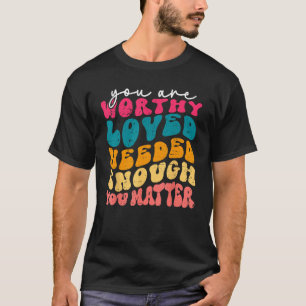 You Matter Kindness Be Kind Groovy Mental Health A T-Shirt
