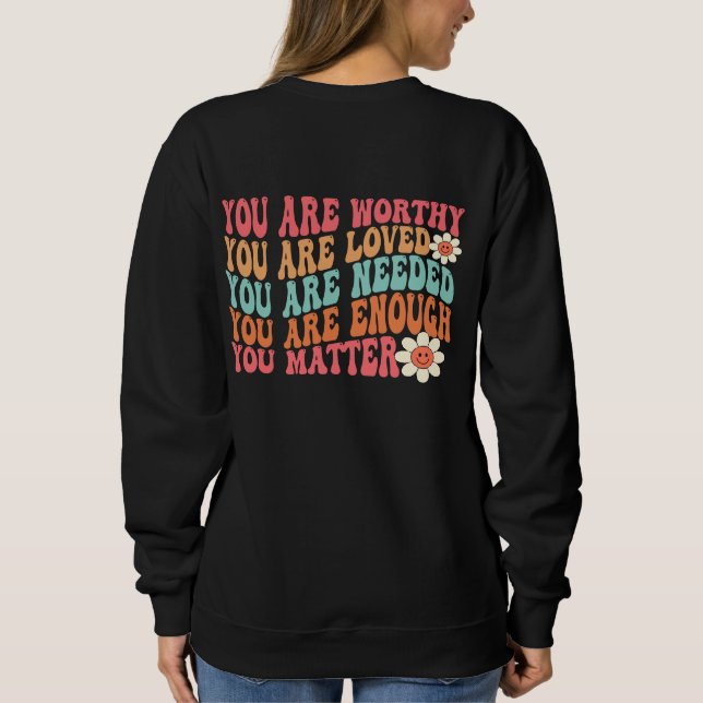 You Matter Kindness Be Kind Groovy Mental Health Sweatshirt (Back)