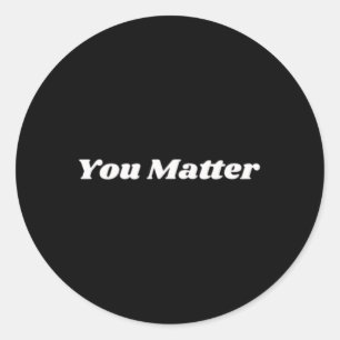 You Matter Mental Health Awareness 1 Classic Round Sticker
