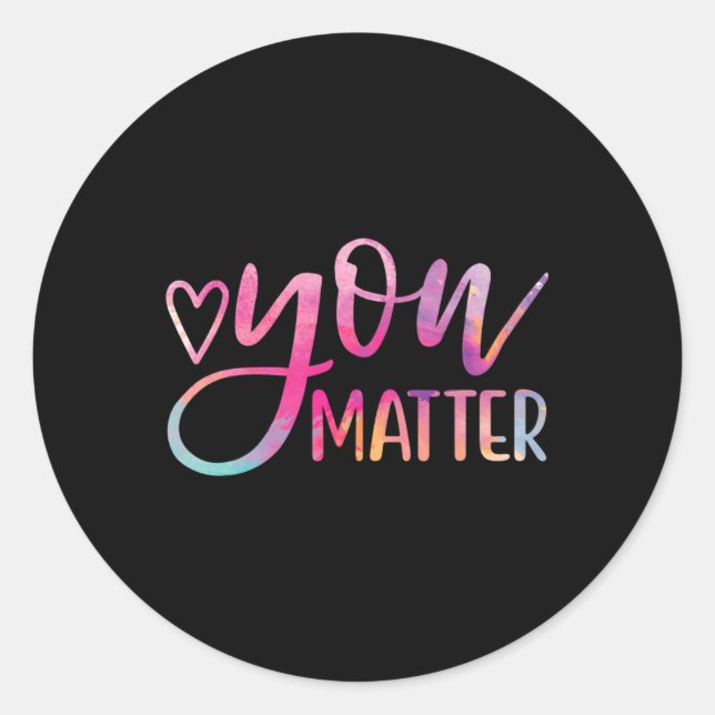You Matter - Mental Health Awareness Inspirational Classic Round Sticker (Front)