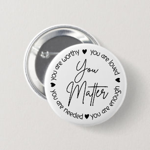 You Matter Mental Health – Positive Quote 6 Cm Round Badge