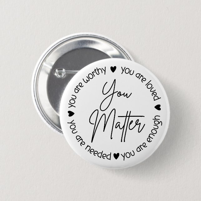 You Matter Mental Health – Positive Quote 6 Cm Round Badge (Front & Back)