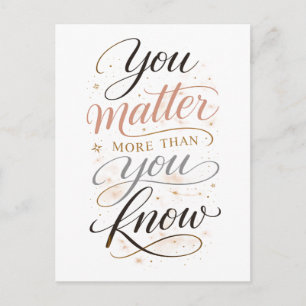 "You Matter More Than You Know" Postcard