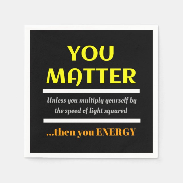 You Matter Science Pun Fun Napkin (Front)