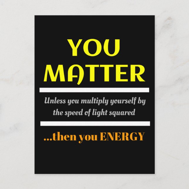 You Matter Science Pun Fun Postcard (Front)