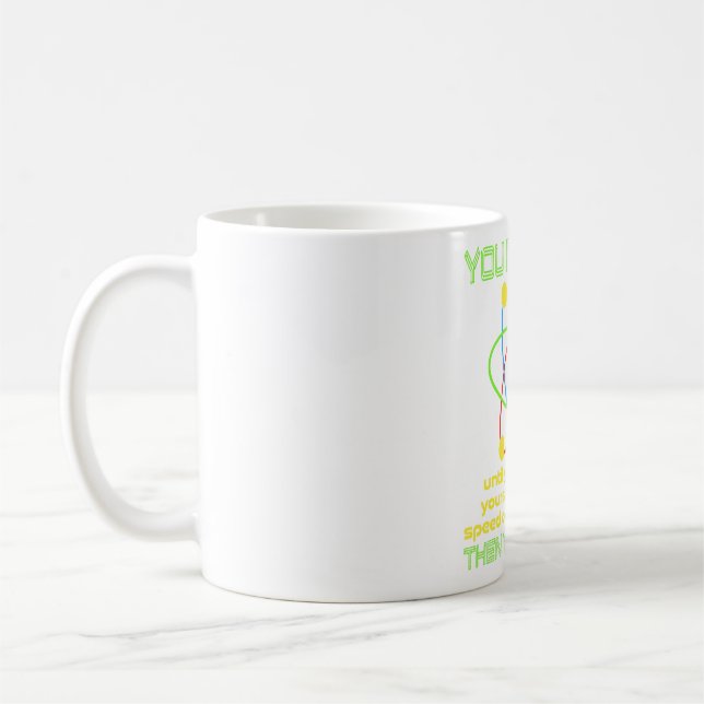 You Matter Science Study Atom Science Teacher Phys Coffee Mug (Left)