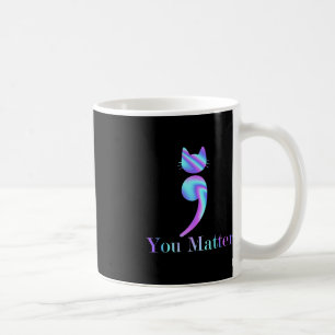You Matter Semicolon Cat Suicide Awareness Coffee Mug