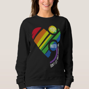 You Matter Semicolon Don't Let Your Story End Ment Sweatshirt