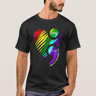 You Matter Semicolon Mental Awareness Month 12 Ste T-Shirt