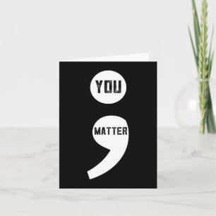 You Matter Semicolon Suicide Prevention Awareness  Card